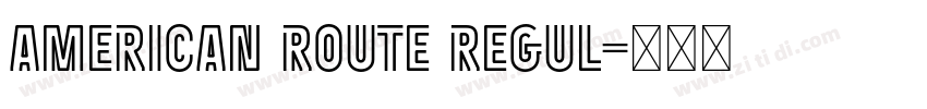 American Route Regul字体转换 American Route Regul字体转换